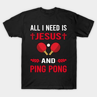 I Need Jesus And Ping Pong Table Tennis T-Shirt